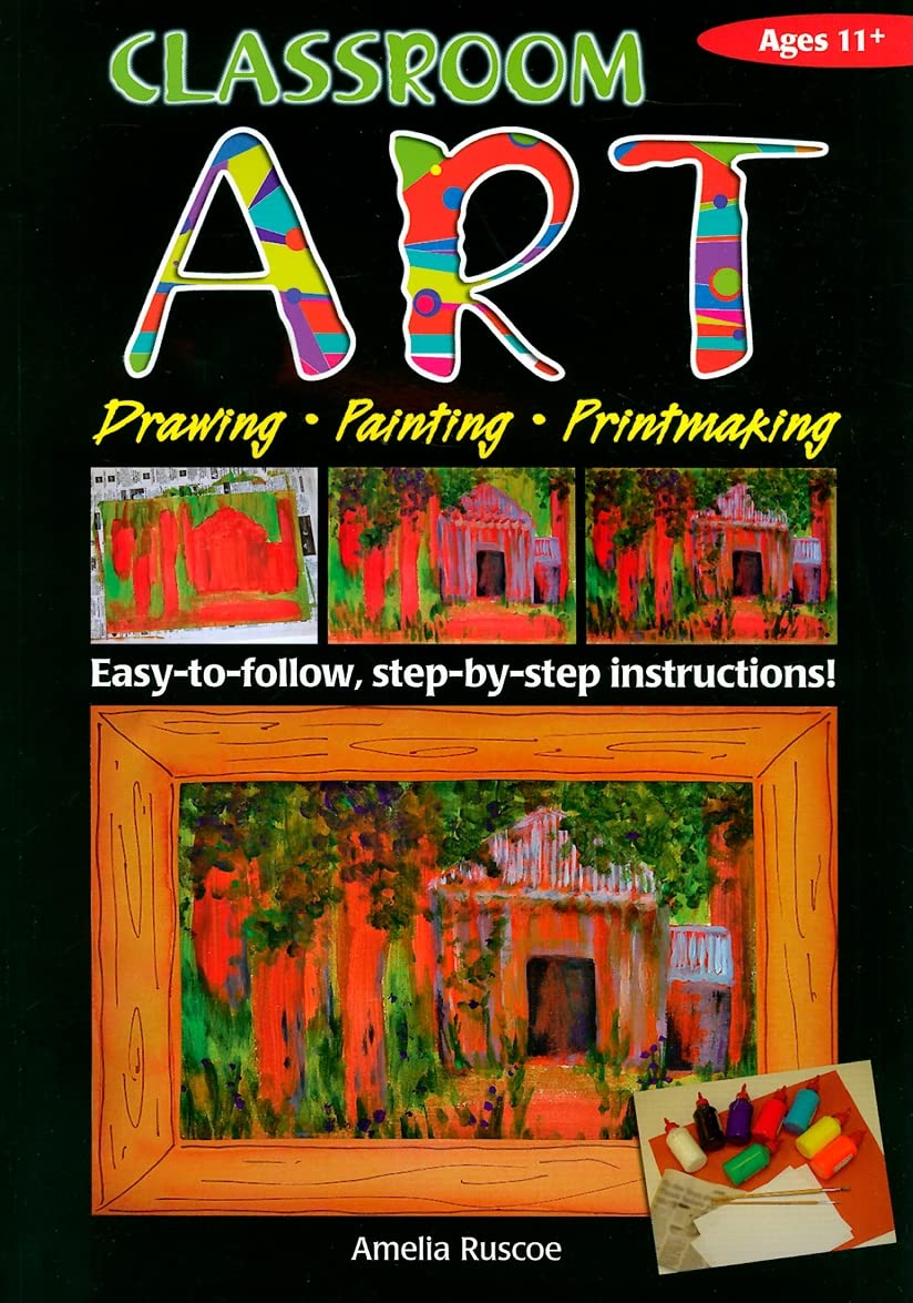 Classroom Art (Upper Primary): Drawing, Painting, Printmaking: Ages 11+ book