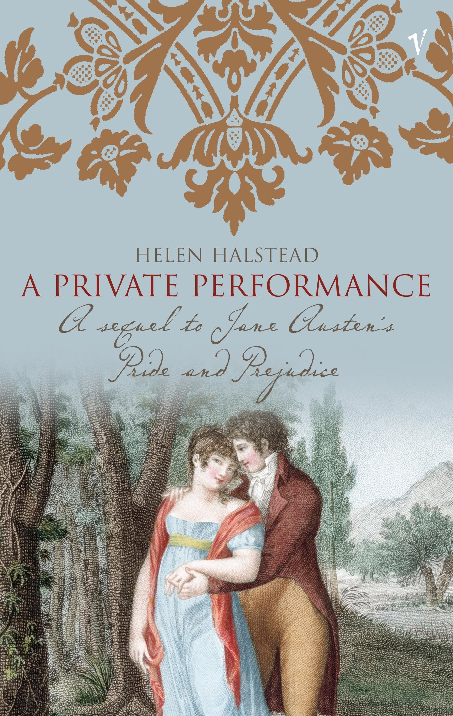 A Private Performance : A Sequel to Jane Austen's Pride and Prejudice by Halstead, Helen (2005) Paperback Books