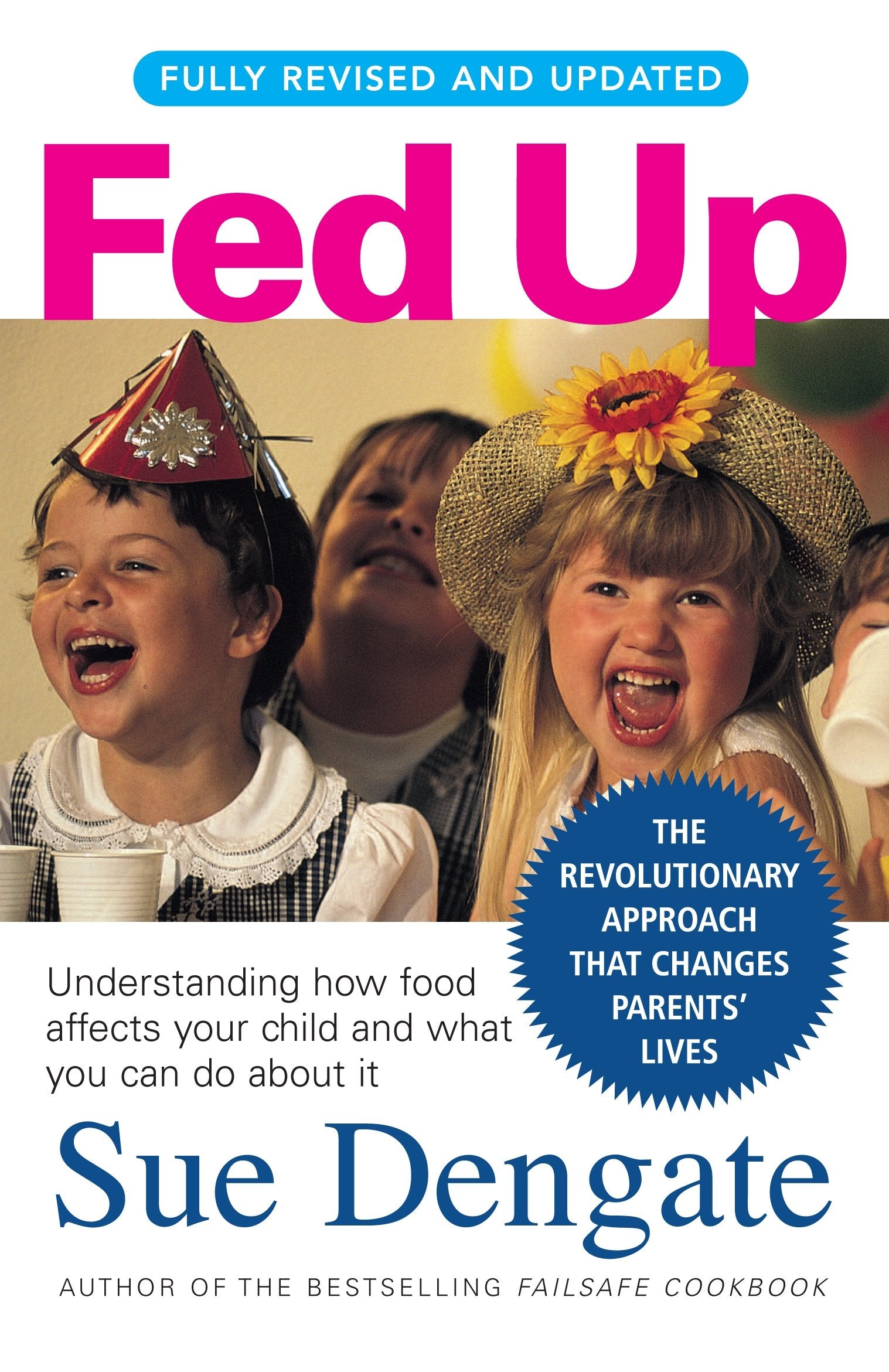 Fed Up (Fully ): Understanding How Food Affects Your Child and What You Can Do About it Parents & Children