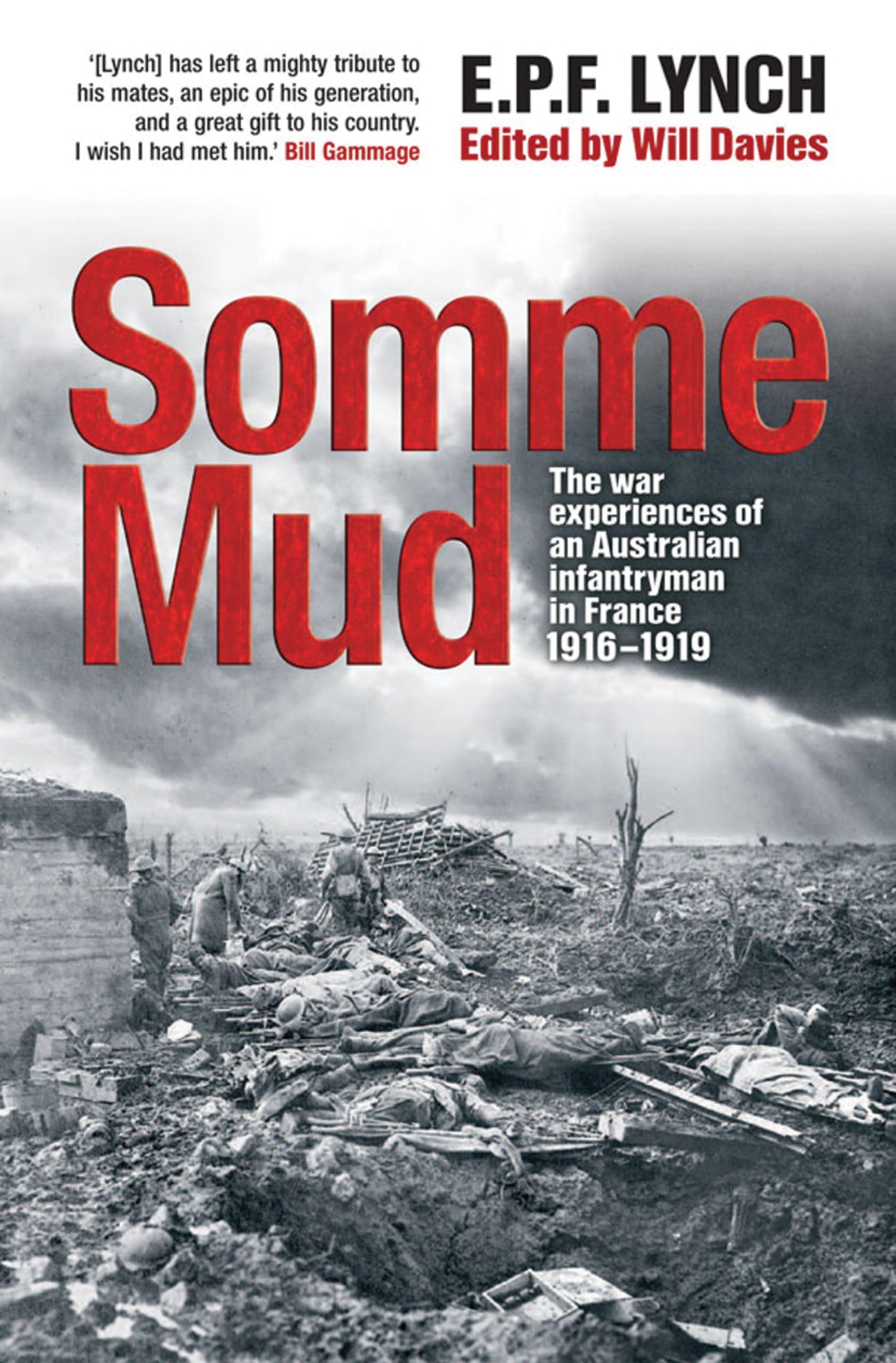 Somme Mud: The War Experiences of an Infantryman in France 1916-1919 Memories