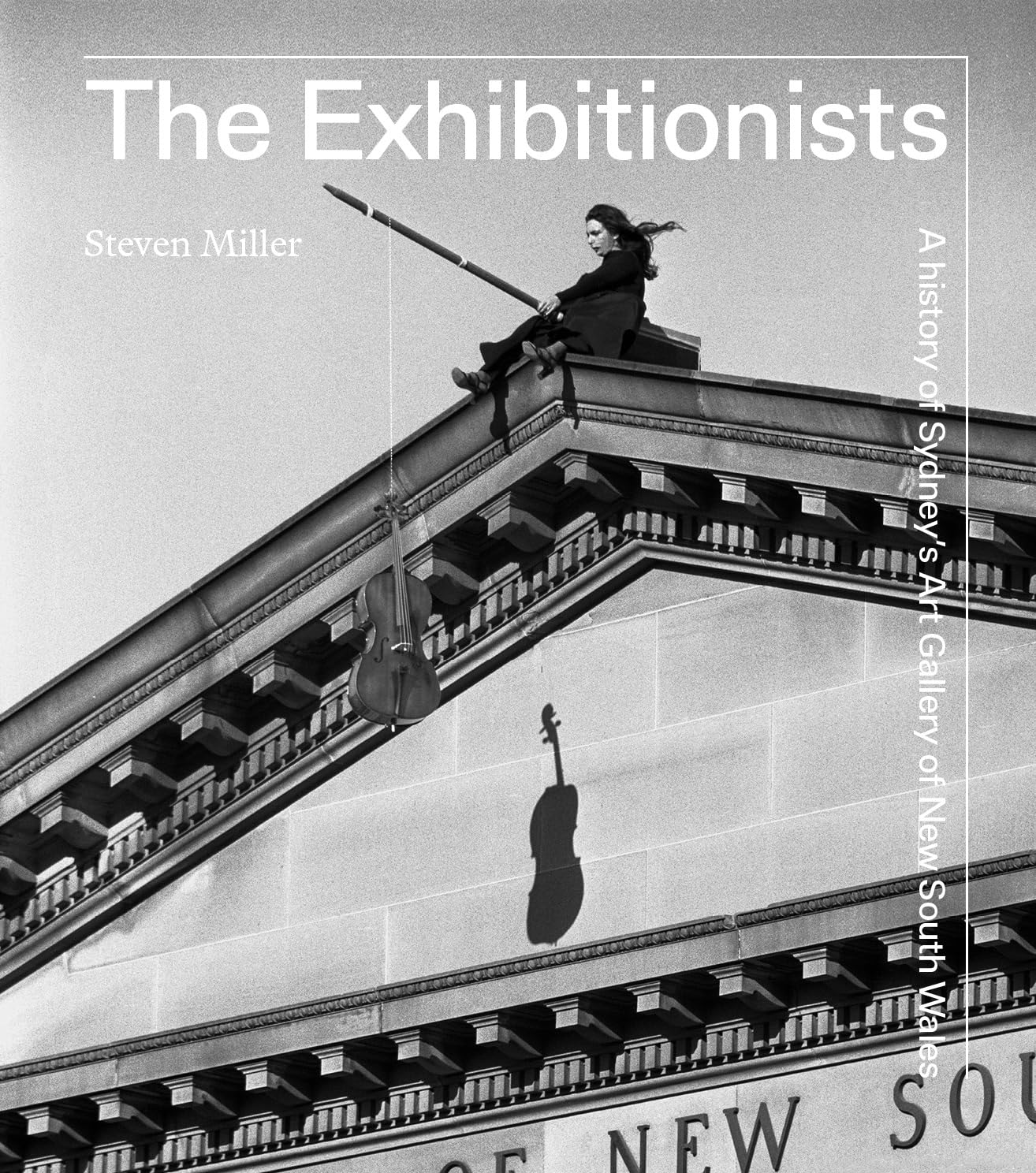 The exhibitionists: A History of Sydney's Art Gallery of New South Wales Social Sciences