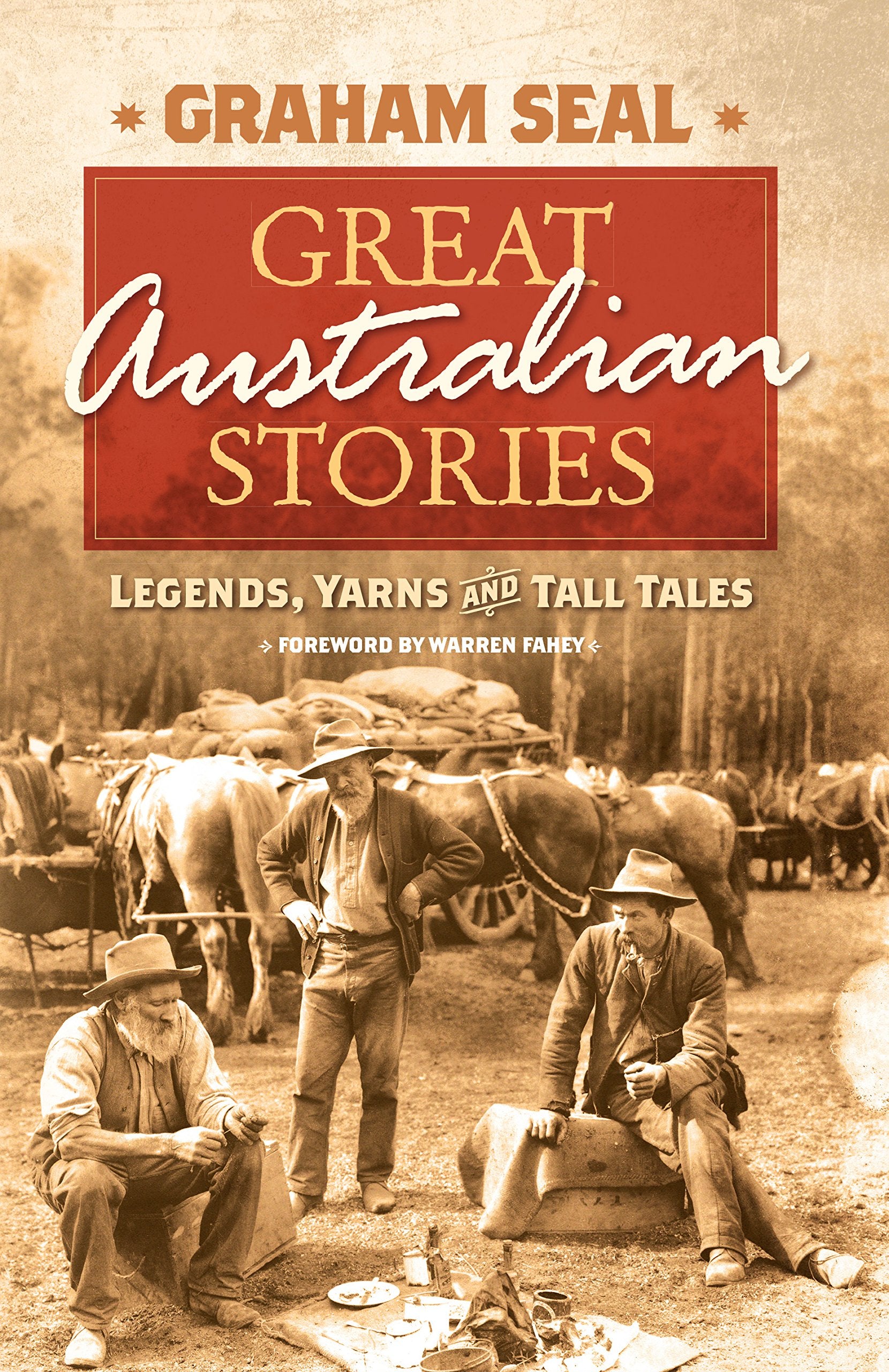 Great Australian Stories: Legends, Yarns and Tall Tales book