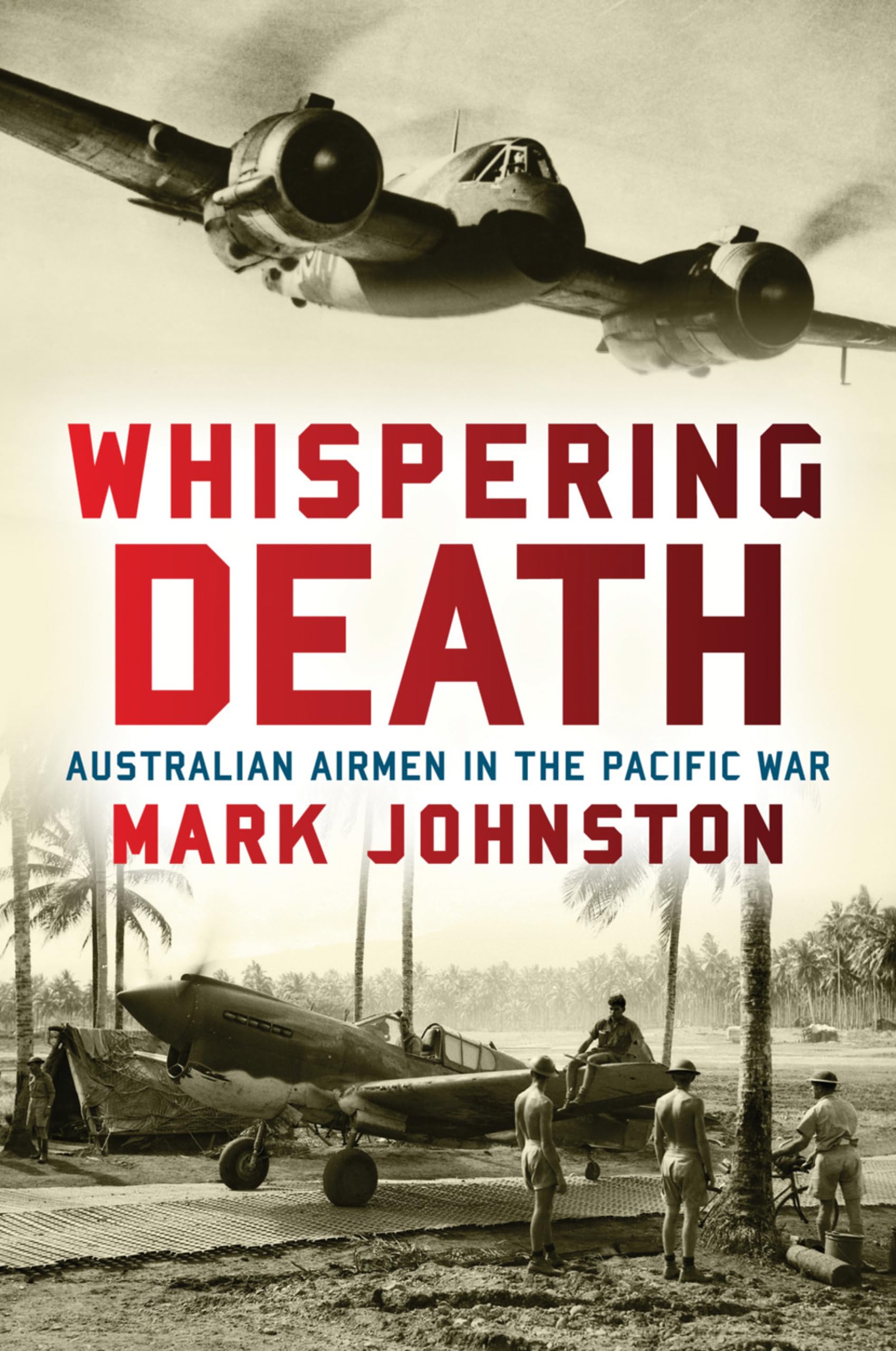 Whispering Death: Australian Airmen in the Pacific War Social Sciences
