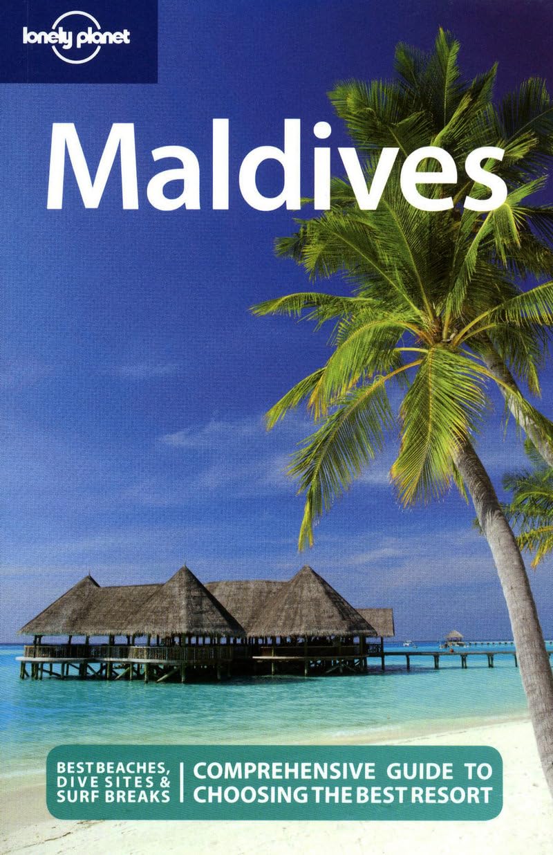 Lonely Planet Maldives: Best beaches, dive sites & surf breaks (Country Regional Guides) Leisure, Home & Garden