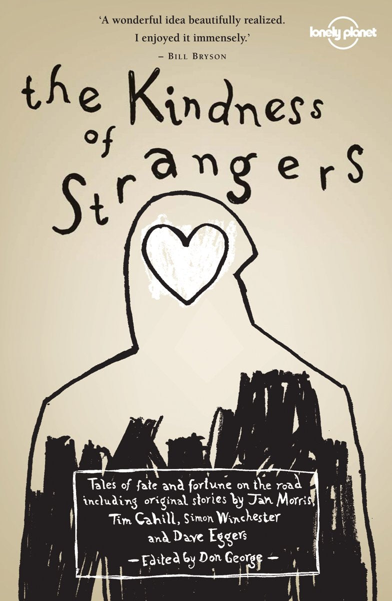 The Kindness of Strangers: Tales of Fate and Fortune on the Road. Winner of Independent Publisher Book Award, Travel Essay category, 2004 (Lonely Planet Travel Literature) Fiction Books