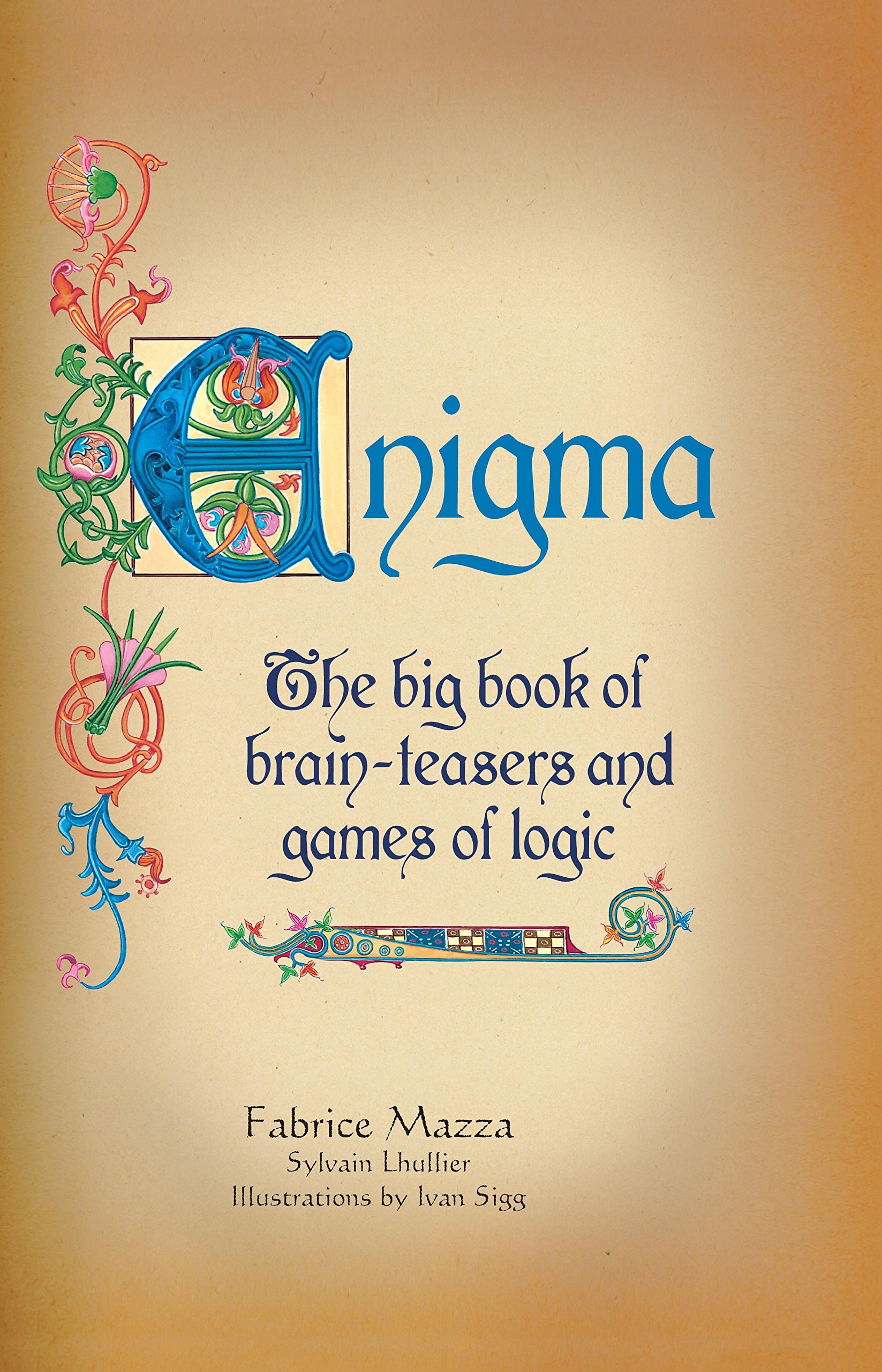 Enigma: The Big Book of Brain Teasers and Games of Logic Leisure & Fun