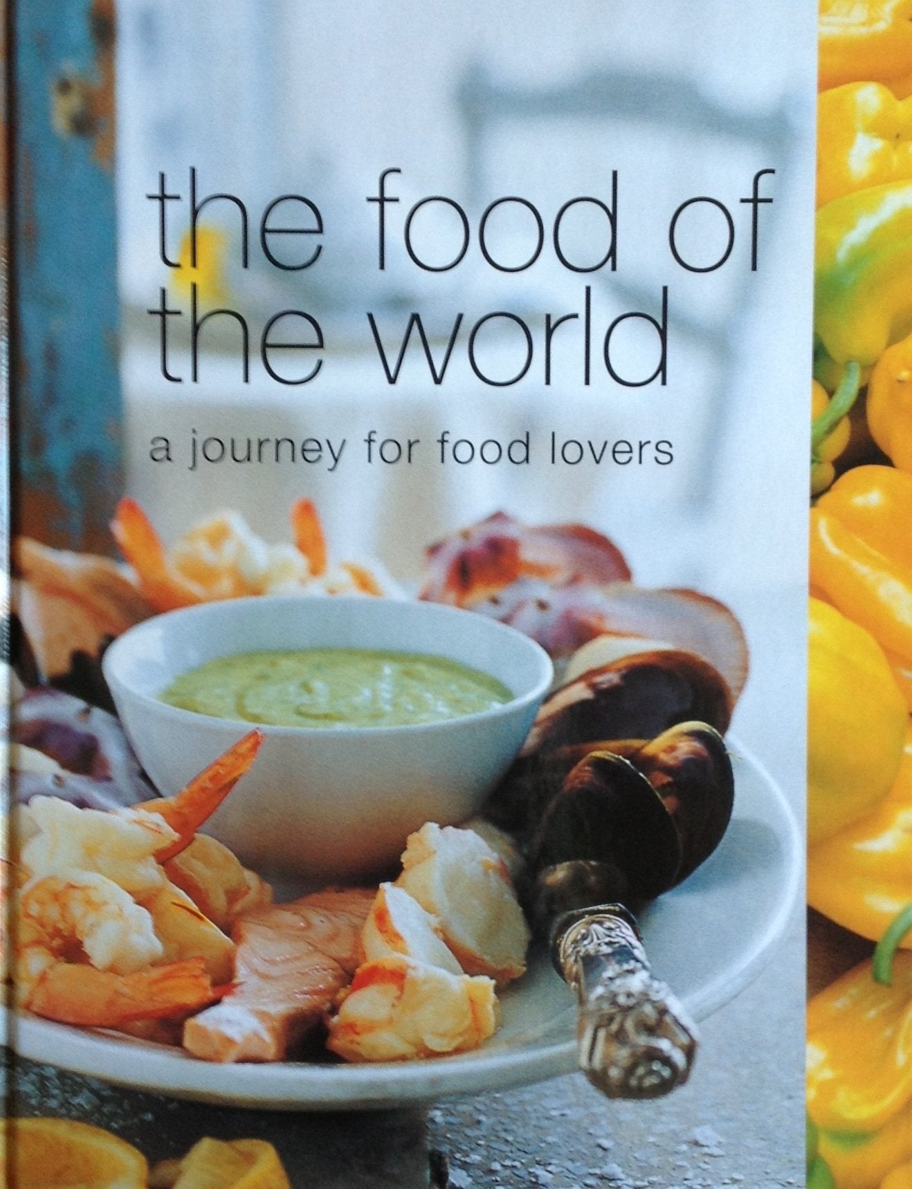 Food of the World Cooking & Enjoying