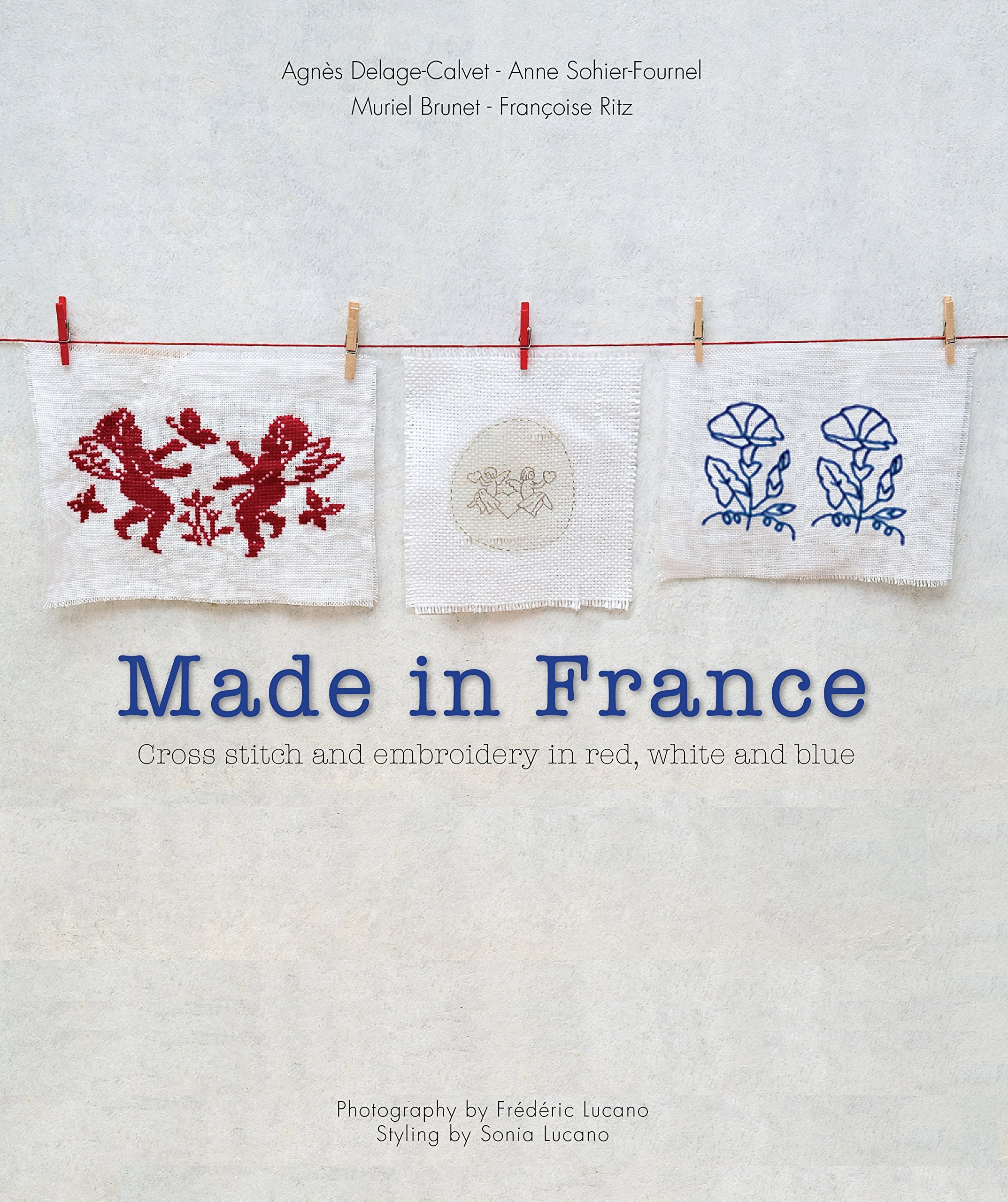 Made in France: Cross-Stitch and Embroidery in Red, White and Blue Hobbies & Crafts