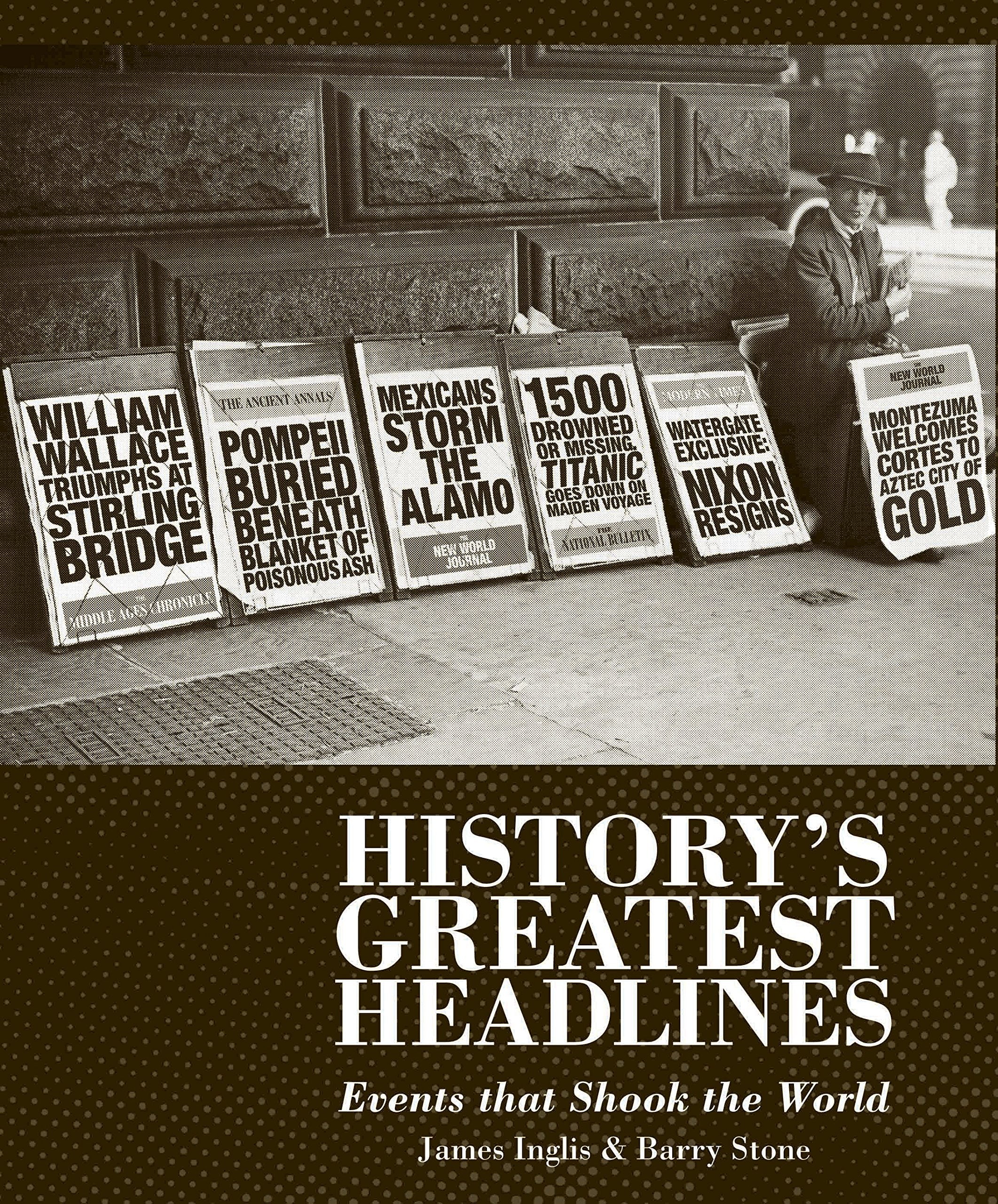 History's Greatest Headlines: Events That Shook the World Politics & History