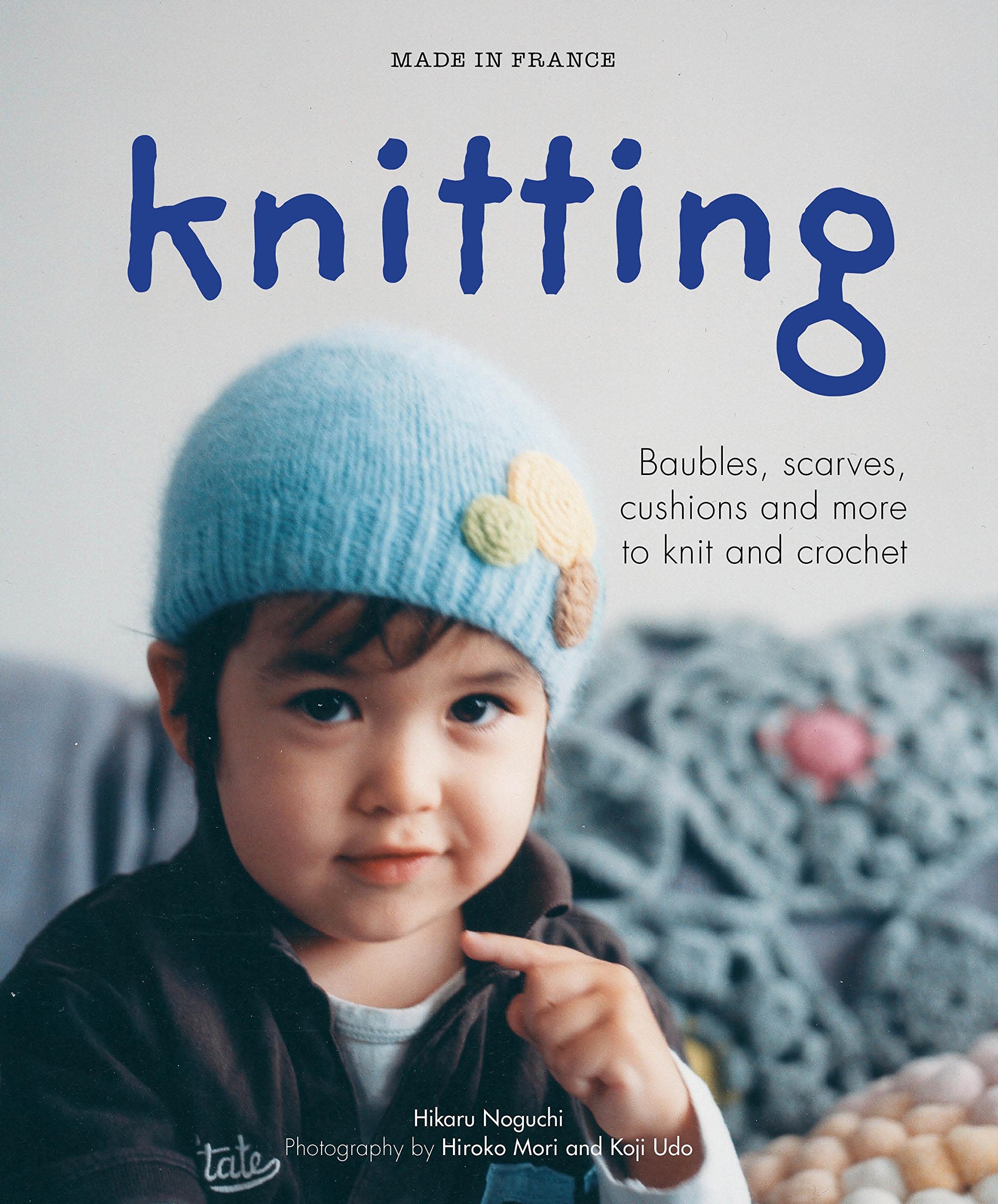 Made in France: Knitting: Baubles, Scarves, Cushions and More to Knit and Crochet book
