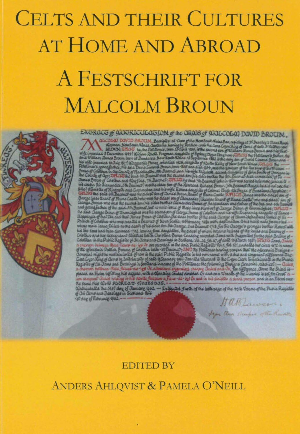 Celts and their Cultures at Home and Abroad: A Festschrift for Malcolm Broun (Sydney Series in Celtic Studies) Politics & History