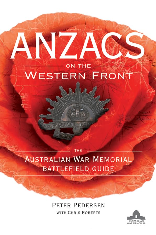 ANZACS on the Western Front: The Australian War Memorial Battlefield Guide book