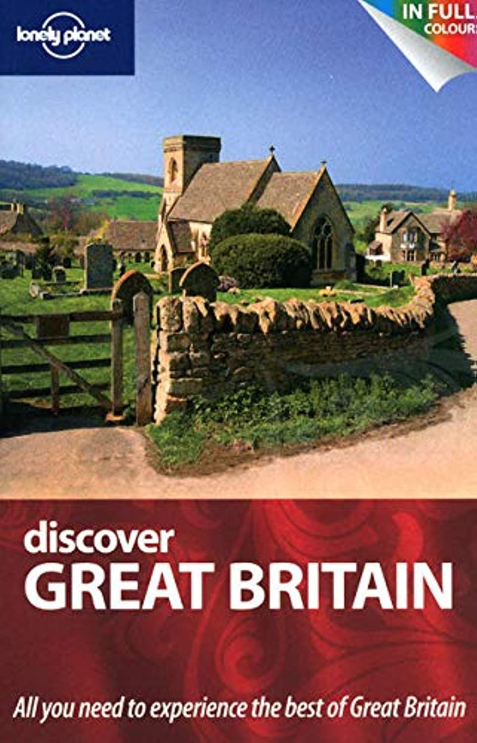 Lonely Planet Discover Great Britain: All yo need to experience the best of Great Britain (Lonely Planet Discover Guides) Leisure, Home & Garden