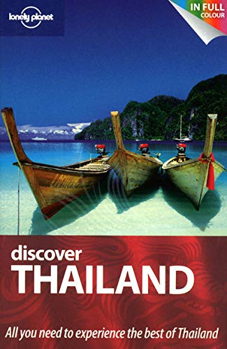 Lonely Planet Discover Thailand: All you need to experience the best of Thailand (Country Regional Guides) Leisure, Home & Garden