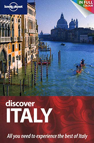 Lonely Planet Discover Italy: All you need to experience the best of Italy (Country Regional Guides) Leisure, Home & Garden