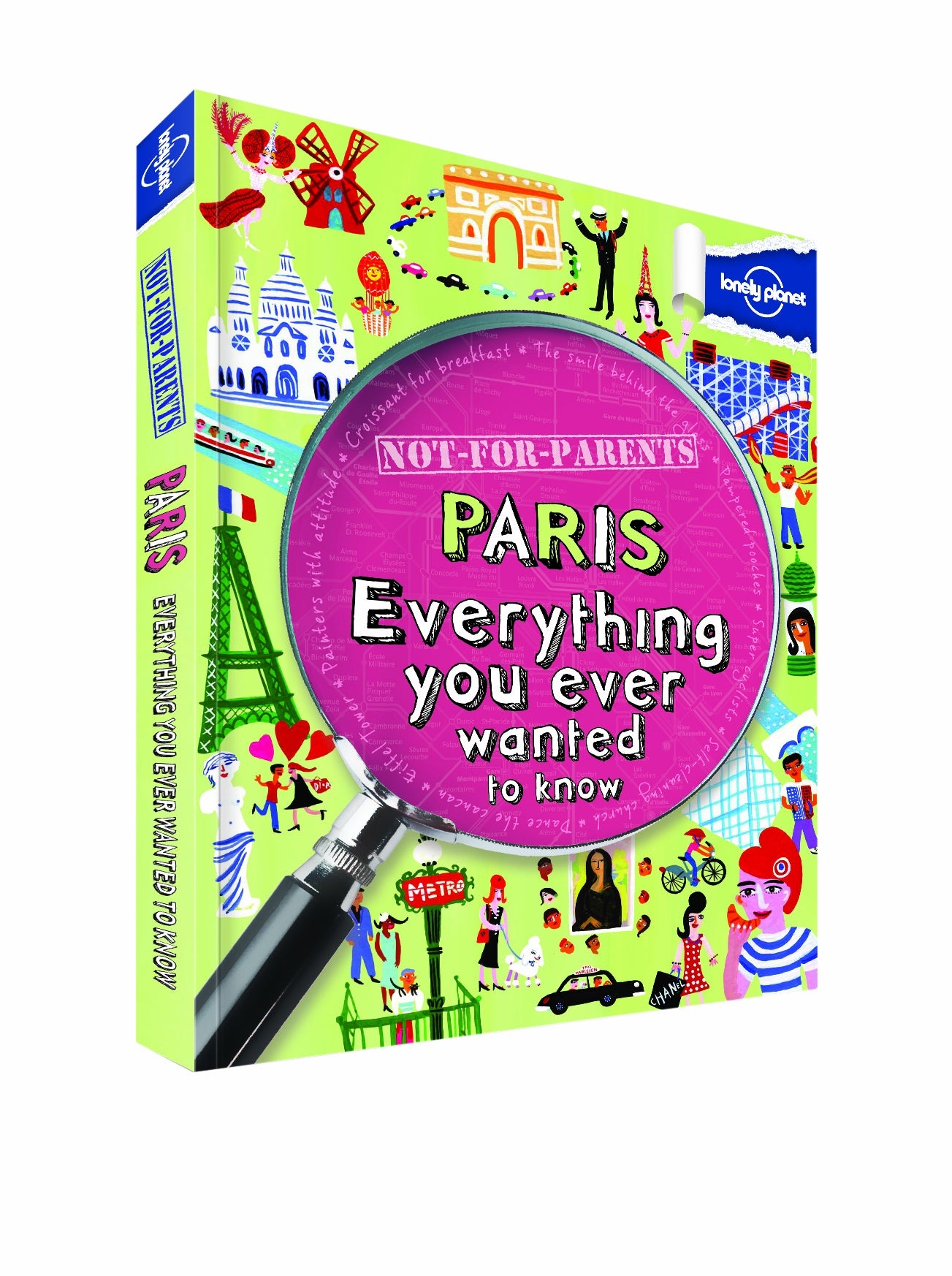 Lonely Planet Not for Parents Paris: Everything You Ever Wanted to Know Young adult books