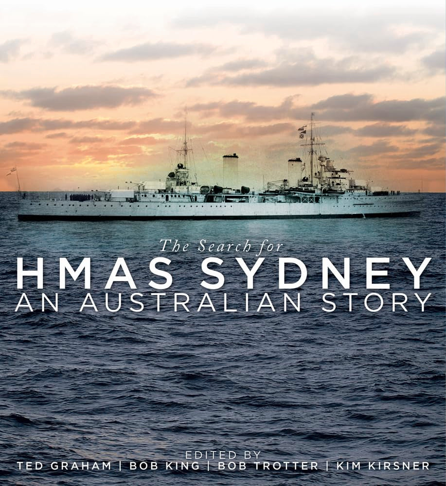 The Search for Hmas Sydney: An Australian Story Politics & History