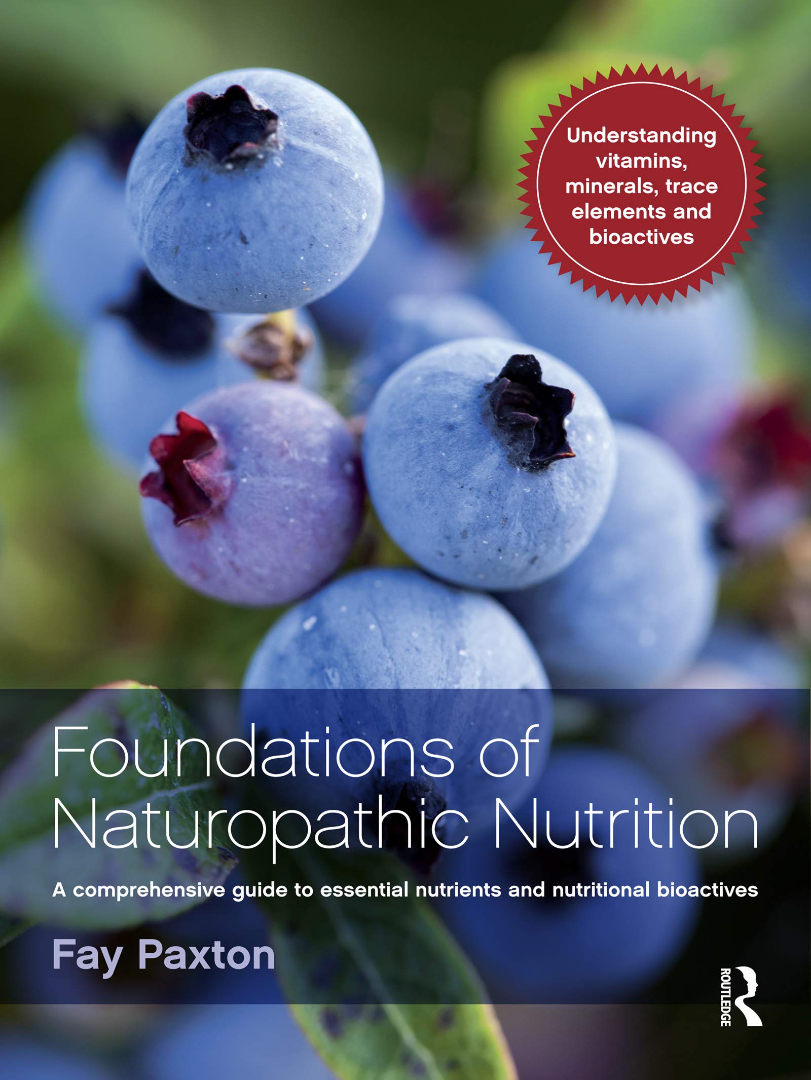 Foundations of Naturopathic Nutrition: A comprehensive guide to essential nutrients and nutritional bioactives Medicine