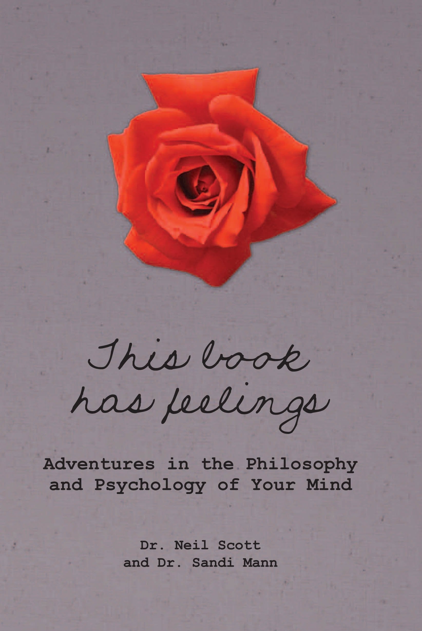 This Book Has Feelings : Adventures in the Philosophy and Psychology of Your Mind Books