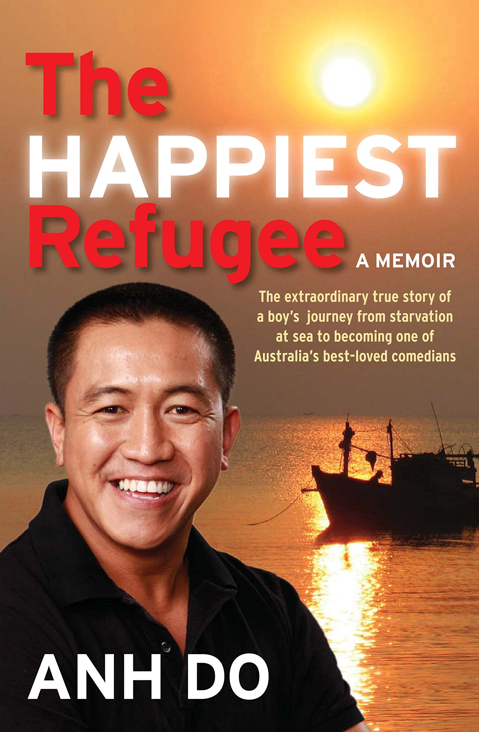 The Happiest Refugee - A Memoir Art & Literature