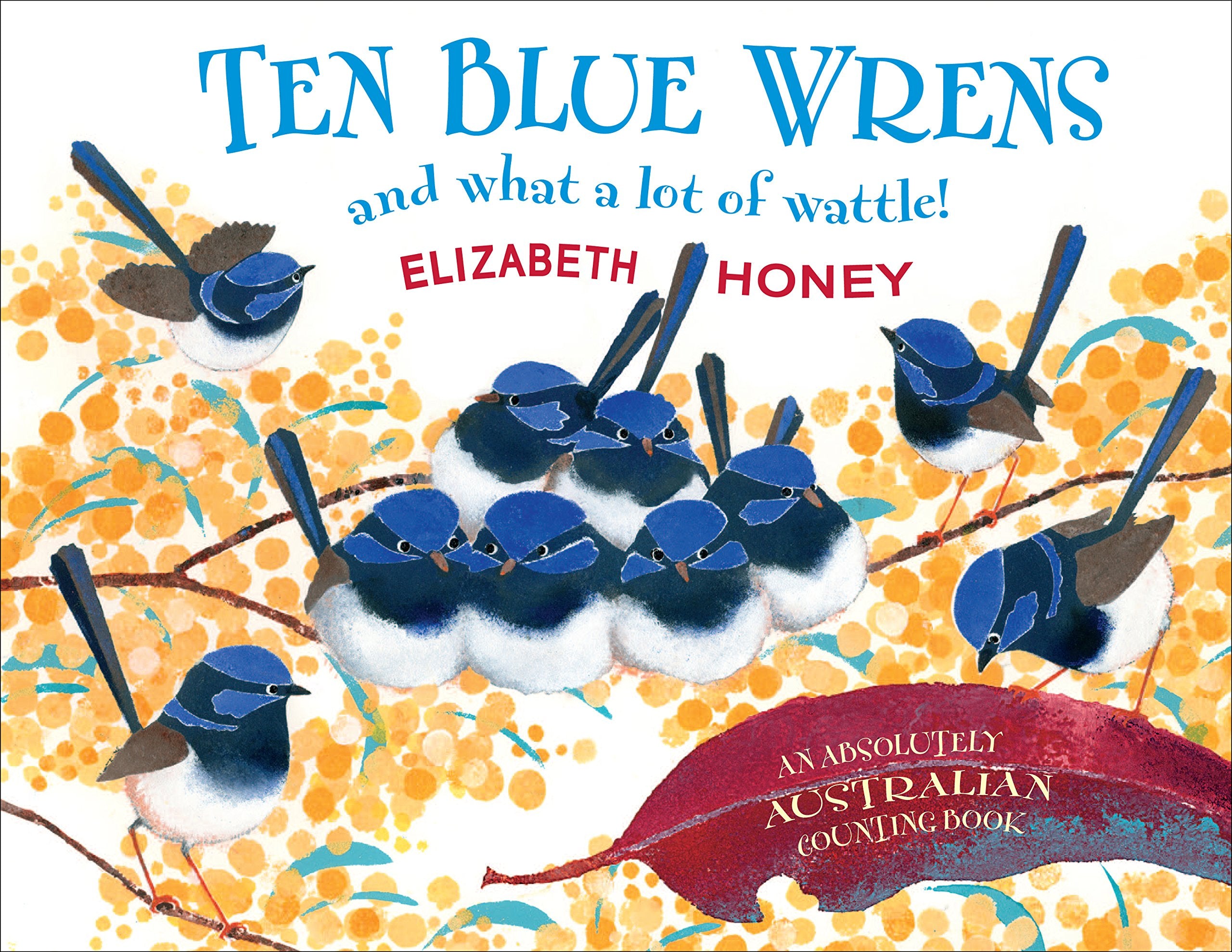 Ten Blue Wrens and What a Lot of Wattle! book