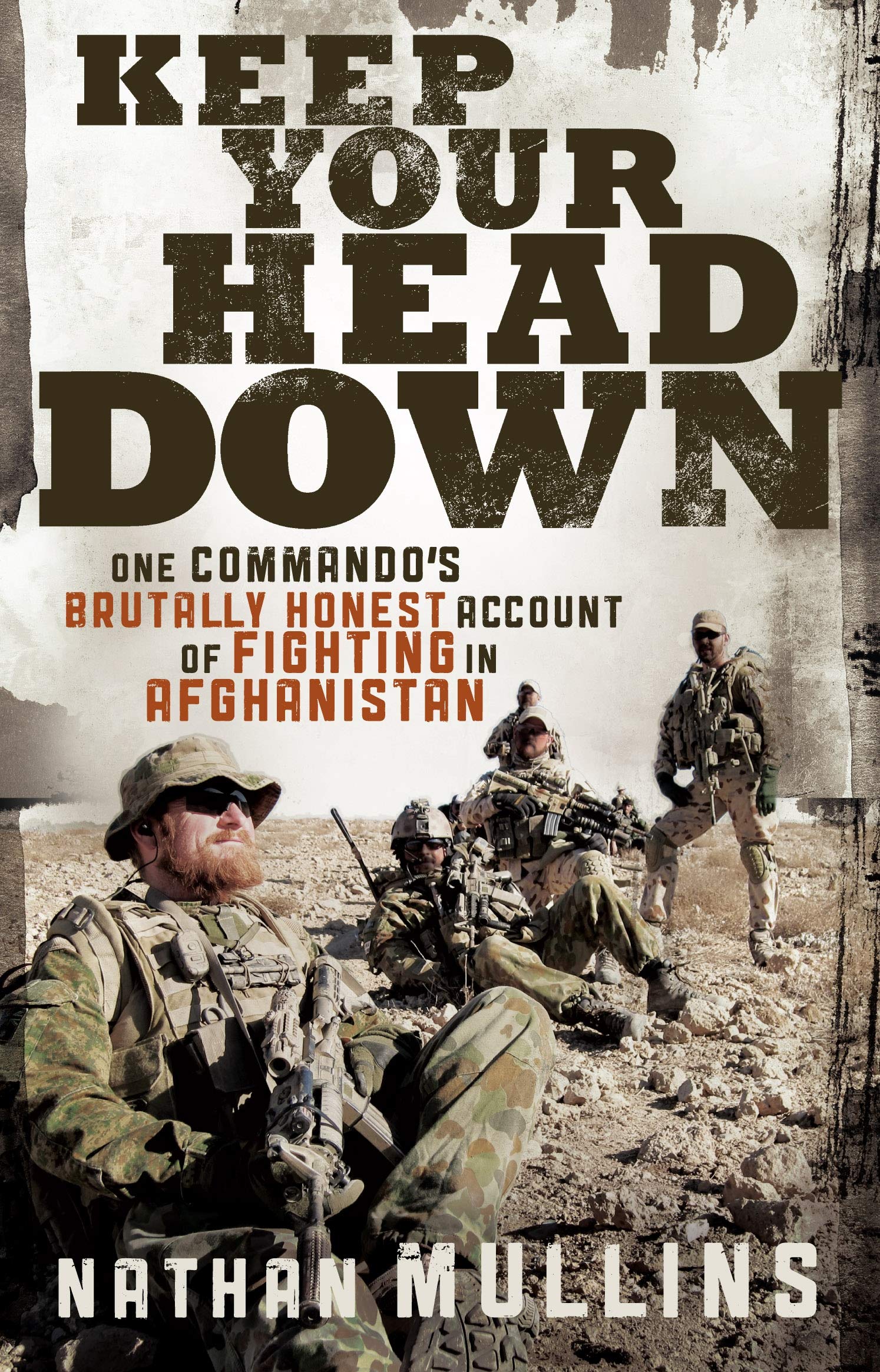 Keep Your Head Down: One Commando's Brutally Honest Account of Fighting in Afghanistan Art & Literature