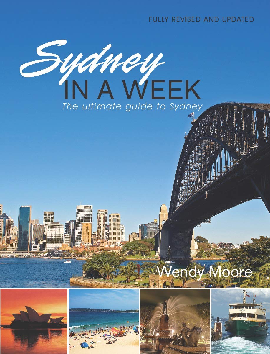 Sydney in a Week: The Ultimate Guide to Sydney book