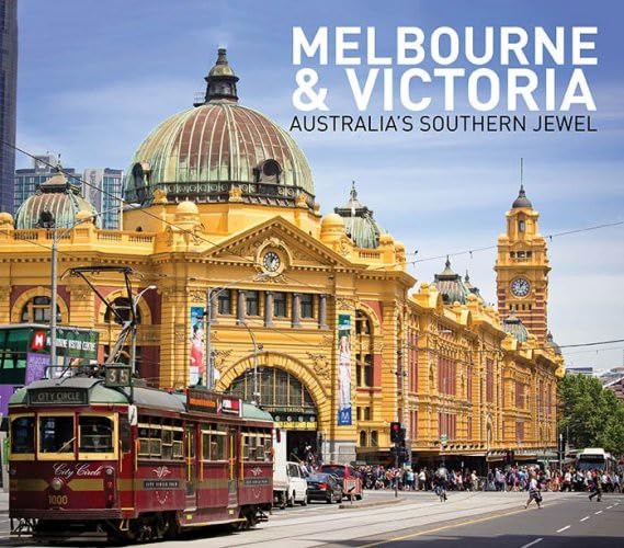 Melbourne and Victoria: Australia's Southern Jewel Leisure, Home & Garden