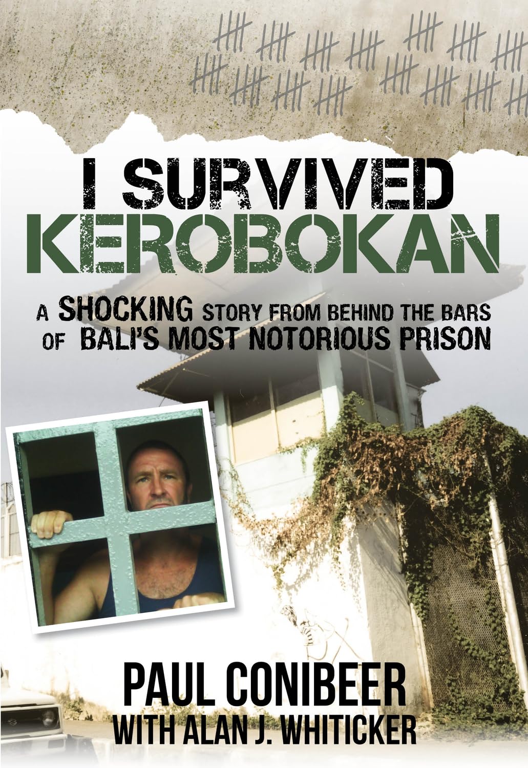 I Survived Kerobokan: A Shocking Story from Behind the Bars of Bali's Most Notorious Prison book