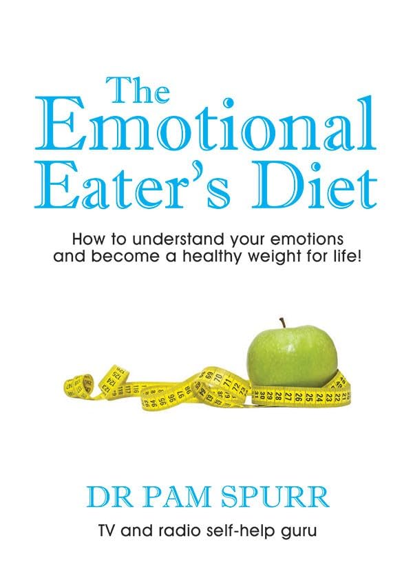 Emotional Eaters: How to Understand Your Emotions and Become a Healthy Weight for Life! book
