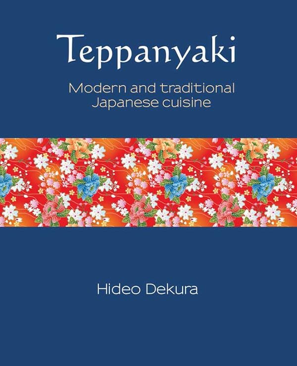 Teppanyaki: Modern and Traditional Japanese Cuisine Leisure, Home & Garden