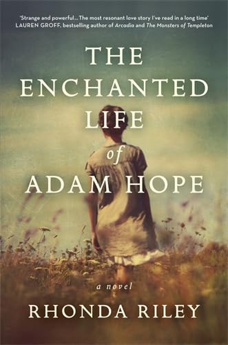 The Enchanted Life Of Adam Hope: A Novel by Rhonda Riley (April 15 2013) book