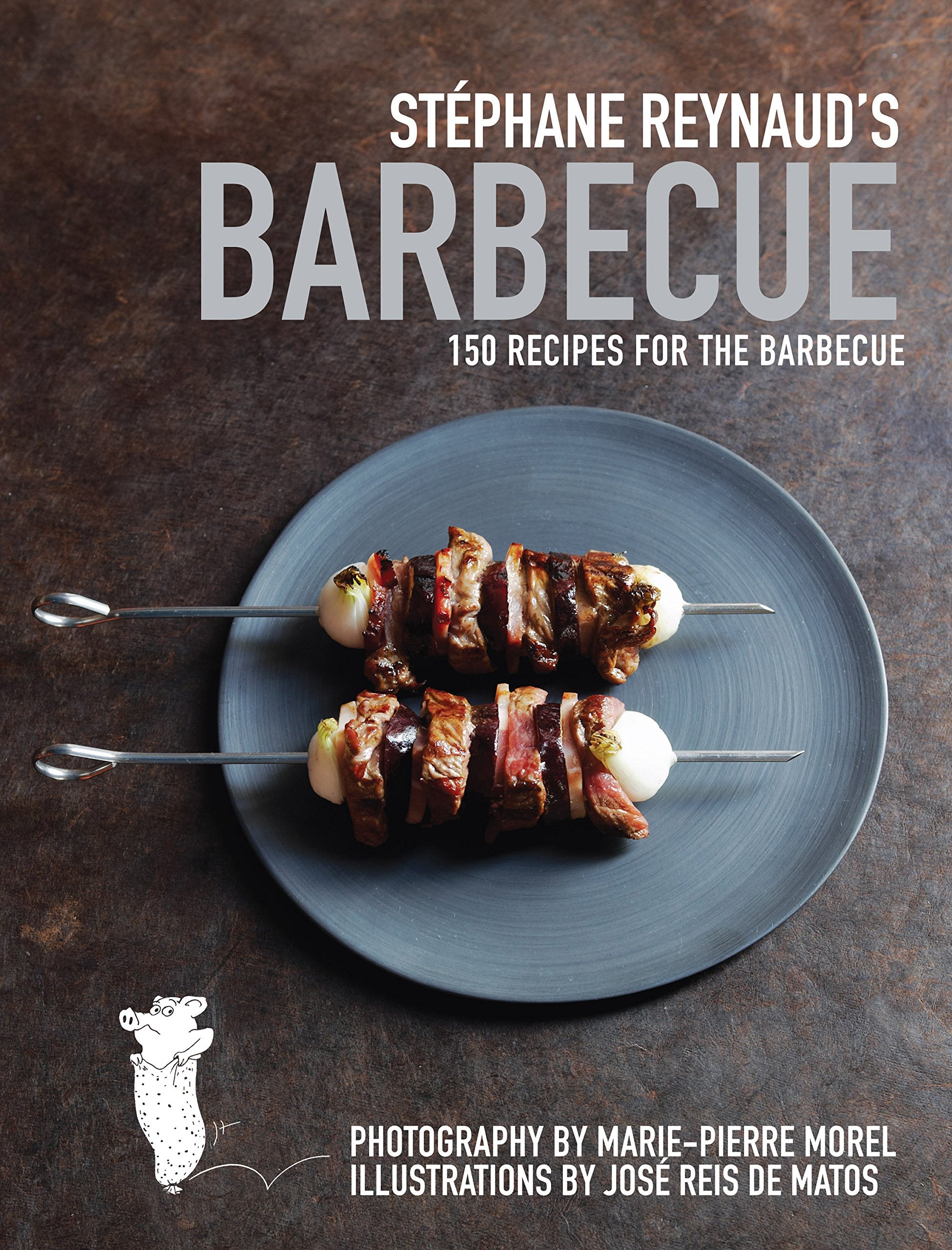 Stephane Reynaud's Barbecue: 150 recipes for the barbecue Leisure, Home & Garden