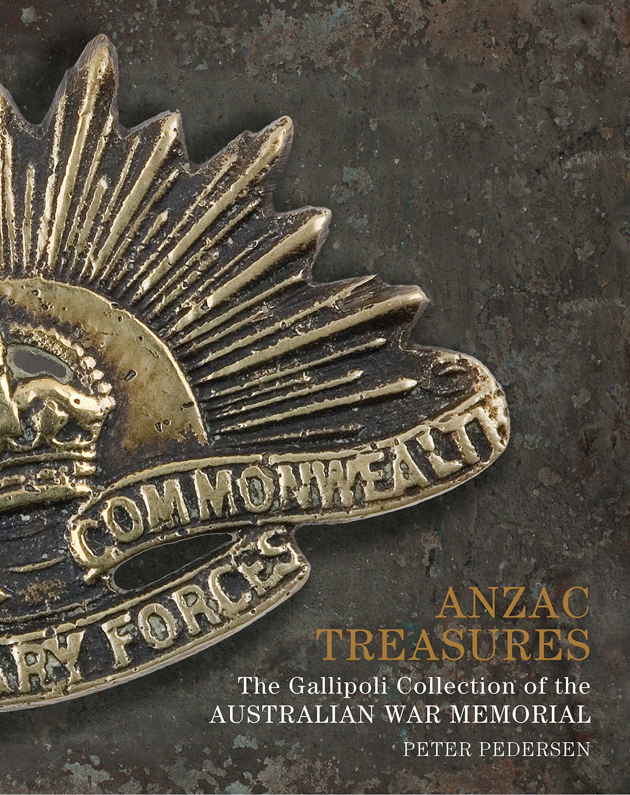 Anzac Treasures: The Gallipoli Collection of the Australian War Memorial Social Sciences