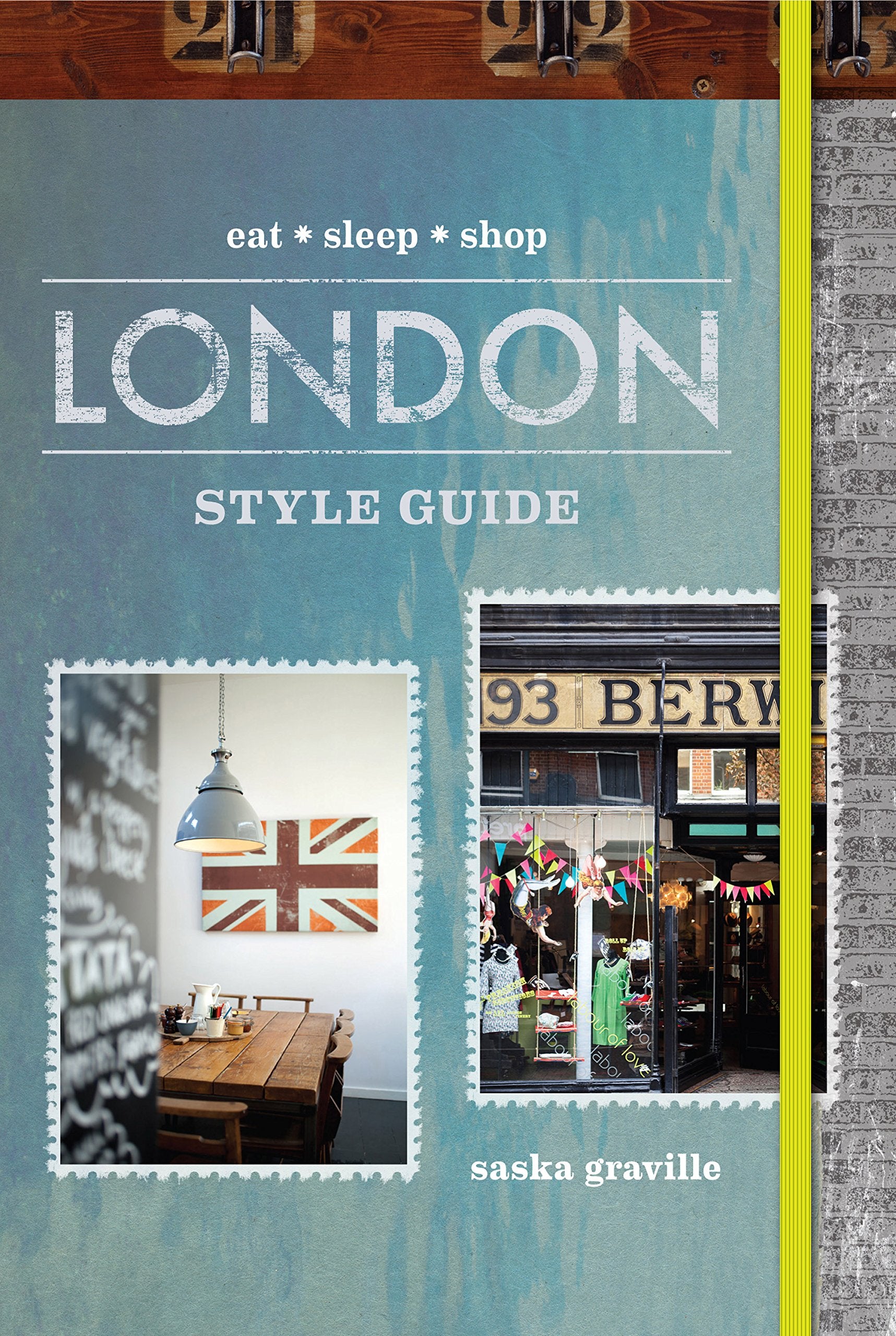 London Style Guide: Eat Sleep Shop Travel