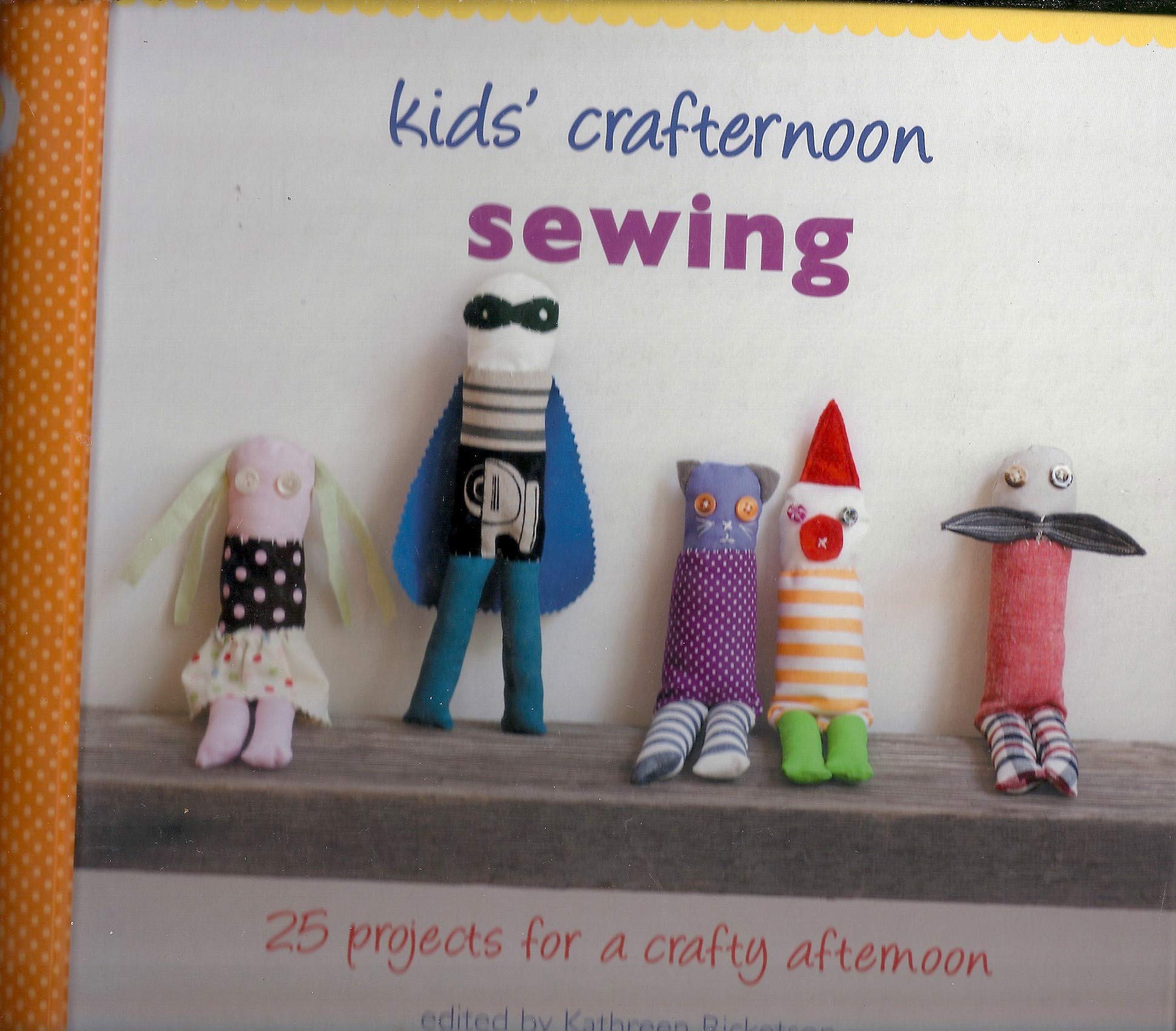 Kids' Crafternoon Sewing: 25 Projects for a Crafty Afternoon Hobbies & Crafts