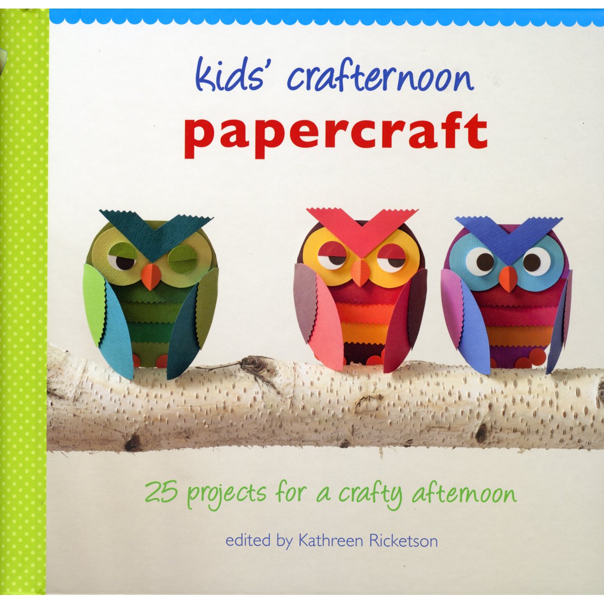 Kids' Crafternoon Papercraft: 25 Projects for a Crafty Afternoon Non-fiction
