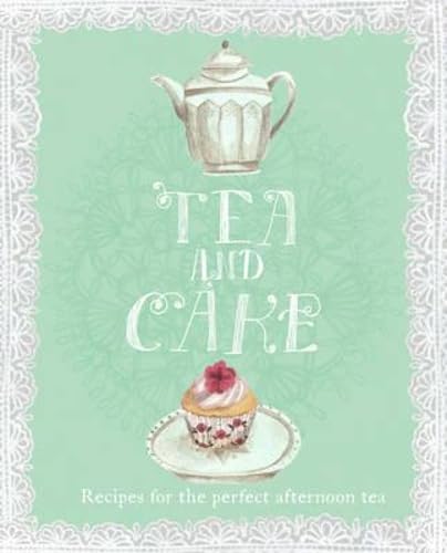 Tea and Cake: Recipes for the Perfect Afternoon Tea Leisure, Home & Garden