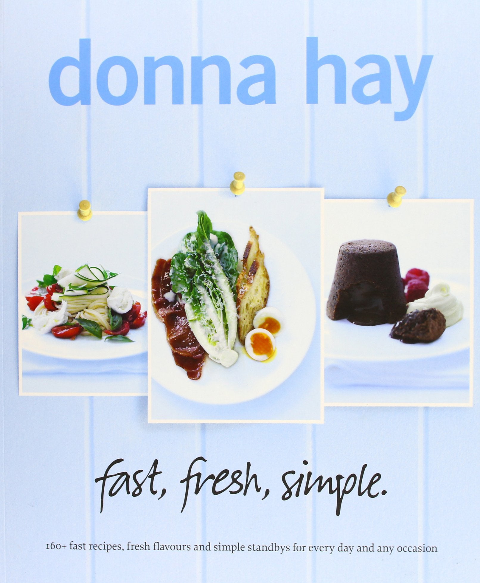 fast, fresh, simple: 160+ fast recipes, fresh flavours and simple standbys for every day and any occasion Leisure, Home & Garden