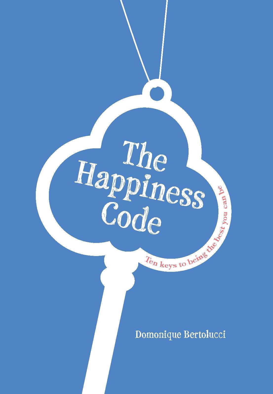 The Happiness Code: Ten Keys to Being the Best You Can Be Lifestyle