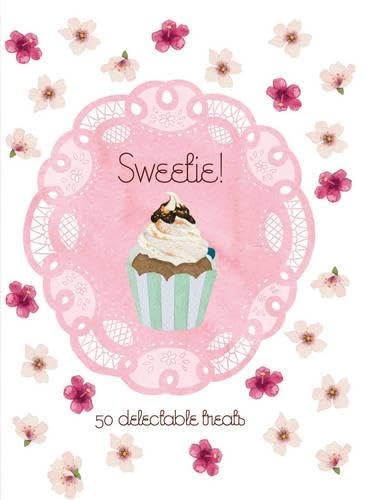 Sweetie!: 50 Delectable Treats Leisure, Home & Garden