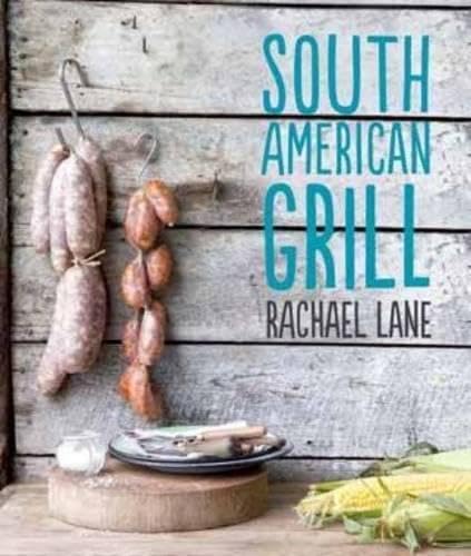 South American Grill: Feasts from Brazil to Patagonia Leisure, Home & Garden