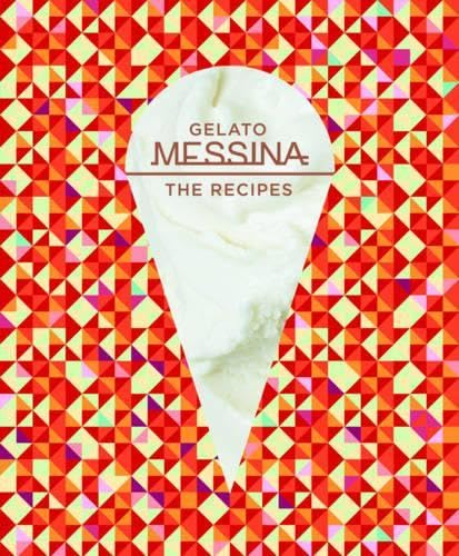 Gelato Messina: The Recipes Leisure, Home & Garden