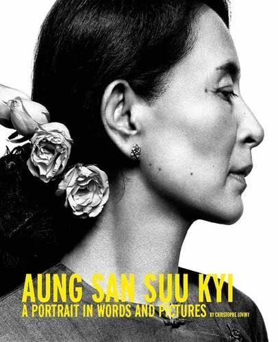 Aung San Suu Kyi: A Portrait in Words and Pictures Politics & Society