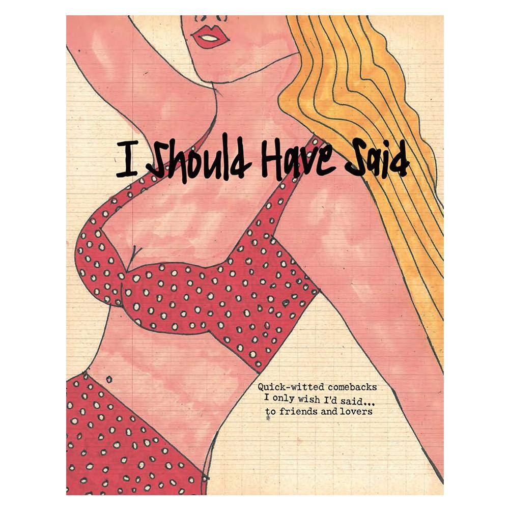 I Should Have Said: Witty Comebacks I Only Wish I'd Said...to Friends and Lovers Manga