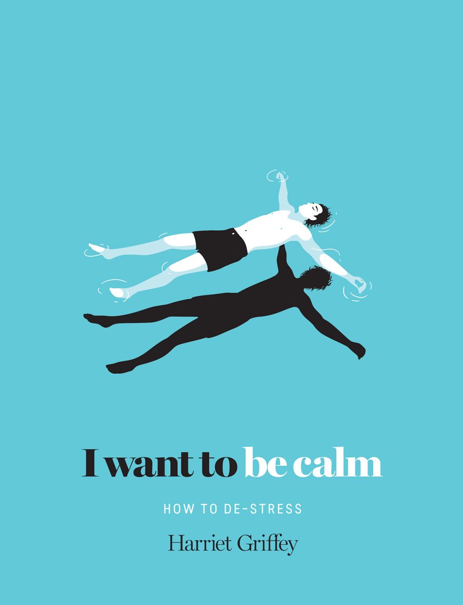 I Want to be Calm: How to de-Stress Leisure, Home & Garden