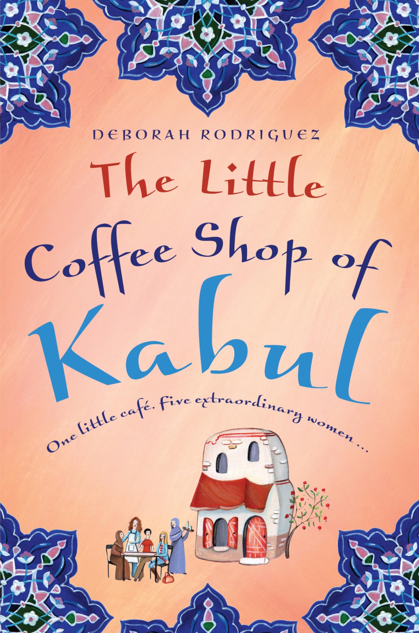 The Little Coffee Shop of Kabul by Deborah Rodriguez book