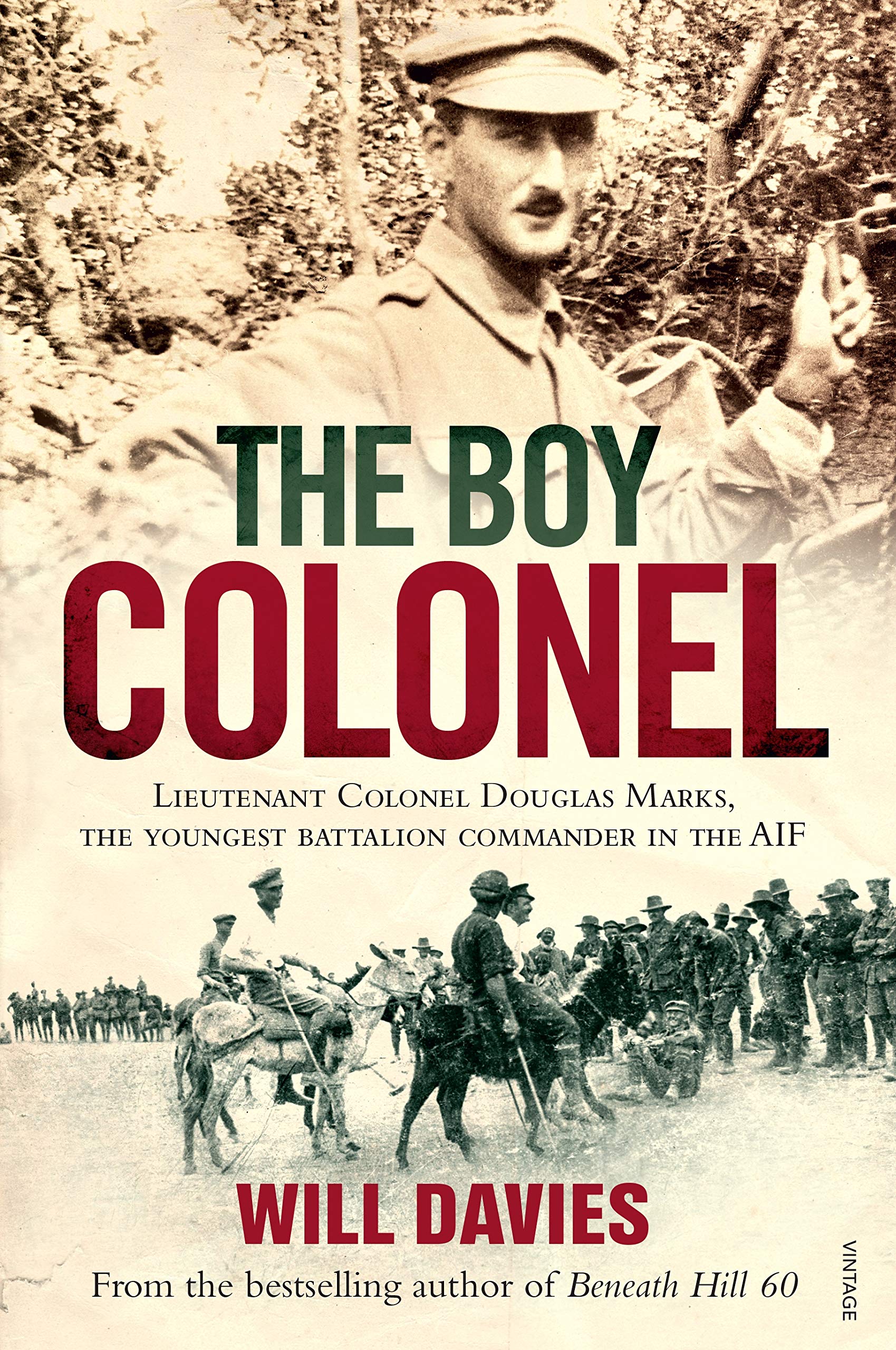 The Boy Colonel: Lieutenant Colonel Douglas Marks, the Youngest Battalion Commander in the AIF Memories