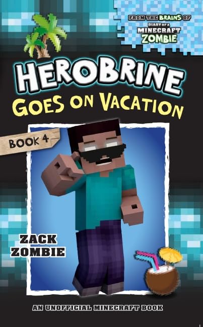 Herobrine Goes on Vacation (Herobrine's Wacky Adventures 4) (Herobrine's Wacky Adventures) Books