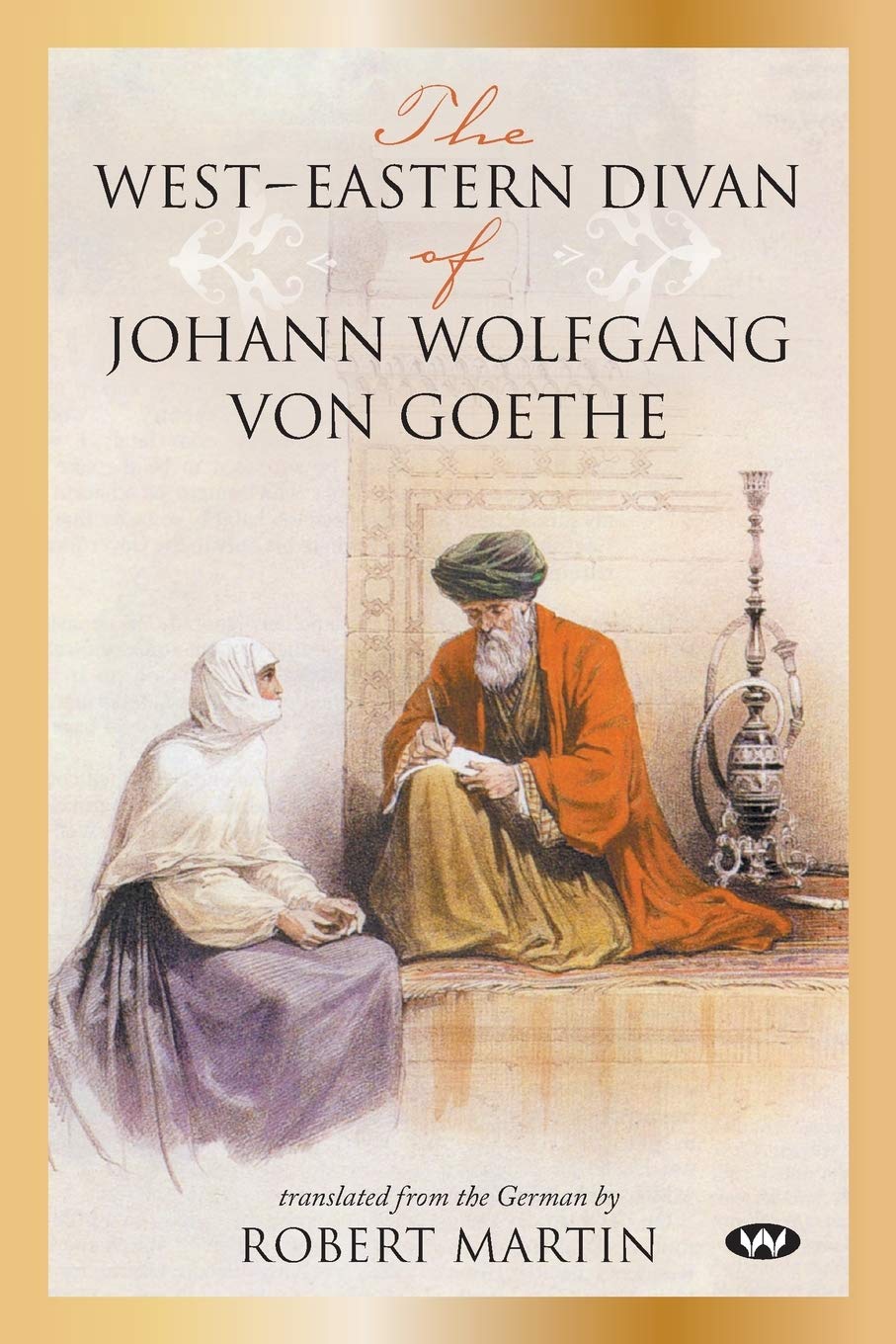 The West-Eastern Divan of Johann Wolfgang von Goethe Poetry